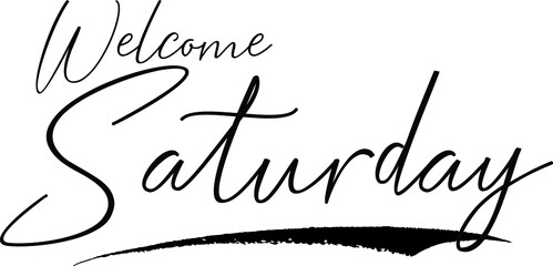 Welcome Saturday Calligraphy Handwritten Black Color Text On Yellow 
Background
