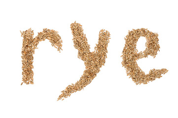 Word rye from rye seeds isolated on white, organic agriculture concept, food is our life, healthy food concept