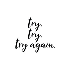 Try try try again. Vector illustration. Lettering. Ink illustration. t-shirt design.