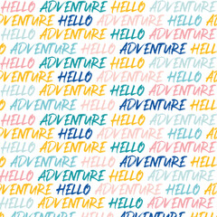Hand lettered Hello Adventure quote as seamless pattern.  Vector illustration