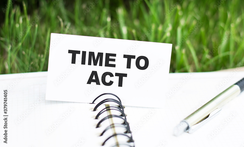 Poster a card with text time to act on notepad. business concept.