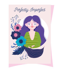 perfectly imperfect, woman with glasses portrait cartoon flowers decoration card