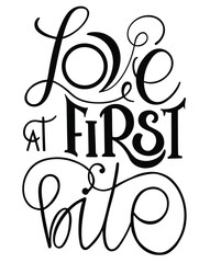Quote food calligraphy style. Hand lettering design element. Inspirational quote: Love at first bite.