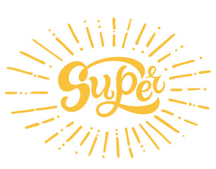 Super text. Motivational quote, handwritten calligraphy text for inspirational posters, cards and social media content. phrase isolated.