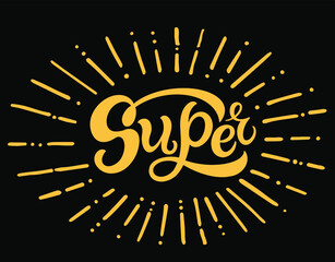 Super text. Motivational quote, handwritten calligraphy text for inspirational posters, cards and social media content. phrase isolated.