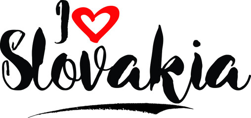 I Love Slovakia Brush Calligraphy Handwritten Typography Text on
White Background