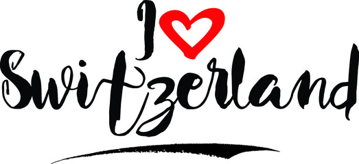 Fototapeta premium I Love Switzerland Brush Calligraphy Handwritten Typography Text on White Background