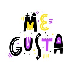 Me gusta in spanish I like it - Hand drawn modern lettering - Design for print, t-shirt, flyer - Vector illustration isolated
