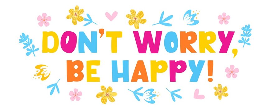 Don't Worry Be Happy"」の写真素材 | 67件の無料イラスト画像 | Adobe Stock