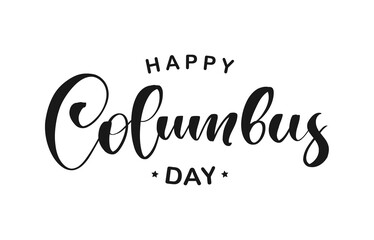 Handwritten Calligraphic Lettering of Happy Columbus Day on white background