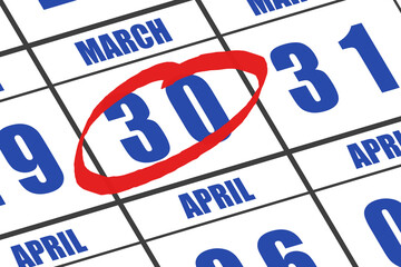 march 30th. Day 30 of month, Date marked with red circle to indicate importance on a calendar. spring month, day of the year concept