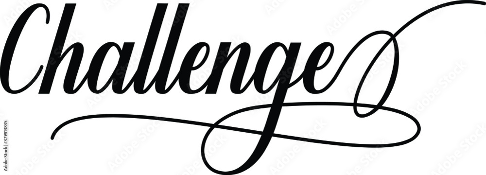 Poster challenge script cursive calligraphy typography black text lettering script cursive and phrases isol