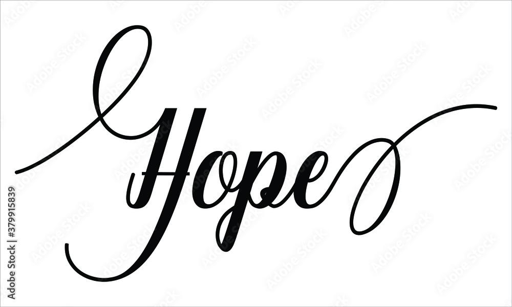 Poster hope script cursive calligraphy typography black text lettering script cursive and phrases isolated 