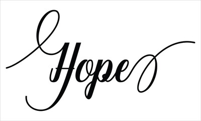 Hope Script Cursive Calligraphy Typography Black text lettering Script Cursive and phrases isolated on the White background for titles and sayings