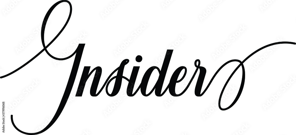 Poster insider script cursive calligraphy typography black text lettering script cursive and phrases isolat