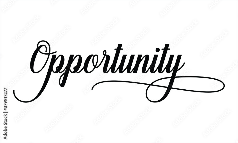 Poster opportunity script cursive calligraphy typography black text lettering script cursive and phrases is