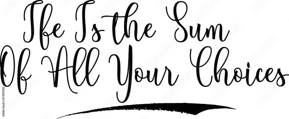 Fototapete life is the sum of all your choices calligraphy handwritten black color text on yellow background
