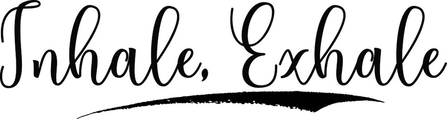 Inhale, Exhale Calligraphy Handwritten Black Color Text On Yellow 
Background
