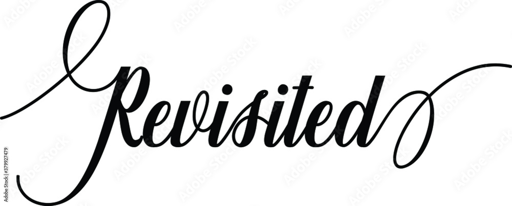 Poster revisited script cursive calligraphy typography black text lettering script cursive and phrases isol