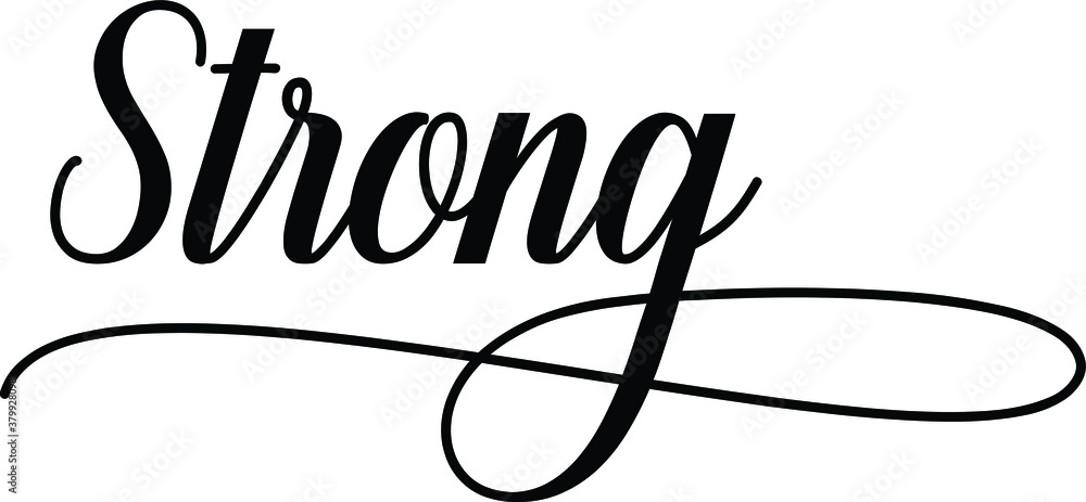 Fototapete strong script cursive calligraphy typography black text lettering script cursive and phrases isolate