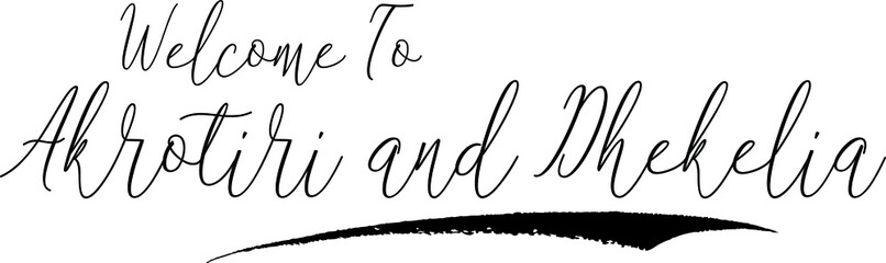 Welcome To Akrotiri and Dhekelia Country Name Handwritten Typography Black Color Text 
on White Background