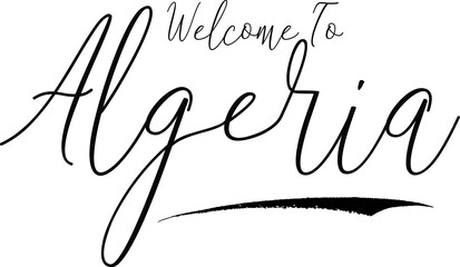 Welcome To Algeria Country Name Handwritten Typography Black Color Text 
on White Background