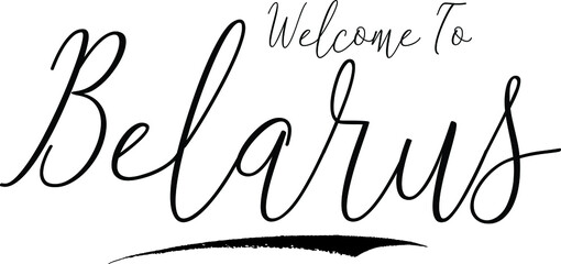 Welcome To Belarus Country Name Handwritten Typography Black Color Text on White Background