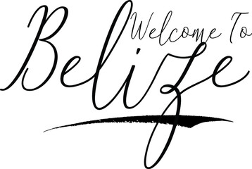 Welcome To Belize Country Name Handwritten Typography Black Color Text on White Background