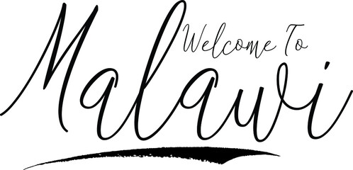 Welcome To Malawi. Country Name Handwritten Typography Black Color Text on White Background