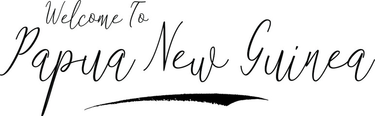 Welcome To Papua New Guinea Country Name Handwritten Typography Black Color Text on White Background