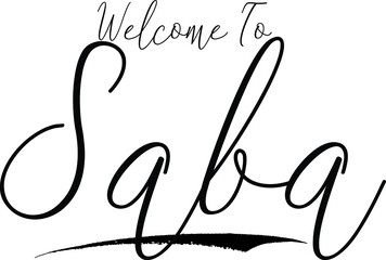 Welcome To Saba. Country Name Handwritten Typography Black Color Text on White Background