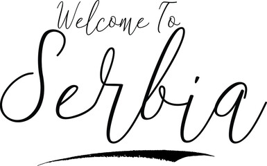 Welcome To Serbia Country Name Handwritten Typography Black Color Text on White Background