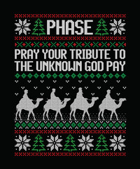phase pray your tribute to the unknown god pay ugly Christmas sweater design vector file