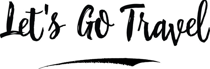 Let's Go Travel Calligraphy Handwritten Black Color Text On Yellow 
Background