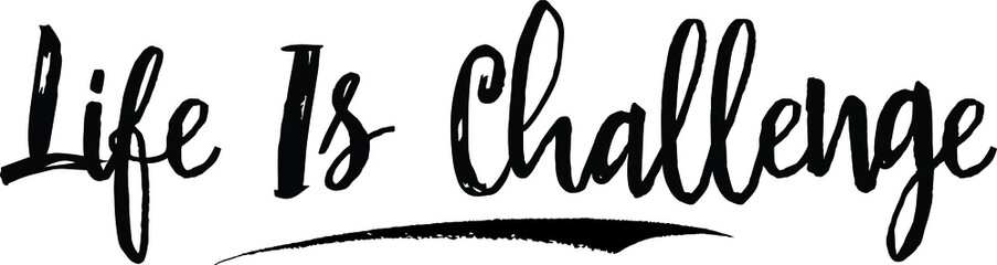 Life Is Challenge Calligraphy Handwritten Black Color Text On Yellow 
Background