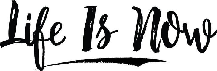 Life Is Now Calligraphy Handwritten Black Color Text On Yellow 
Background