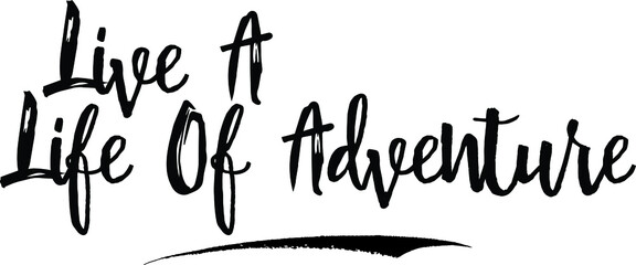 Live A Life Of Adventure Calligraphy Handwritten Black Color Text On Yellow 
Background