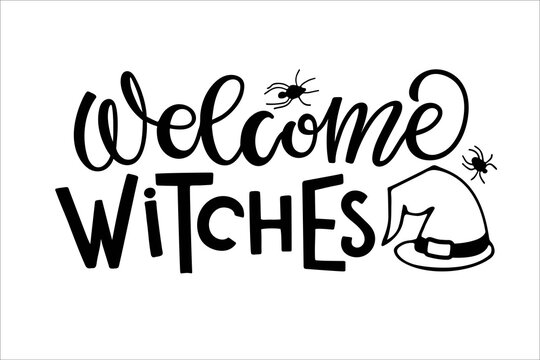 Welcome Witches. Halloween lettering sign. Front Porch Sign. Black-and-white hand drawn illustration. Hand drawn script style lettering phrase. For logo, print, poster, card, t-short, invitation 