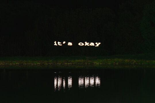 It's okay message recreated with light