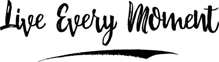 Live Every Moment Calligraphy Handwritten Black Color Text On Yellow 
Background