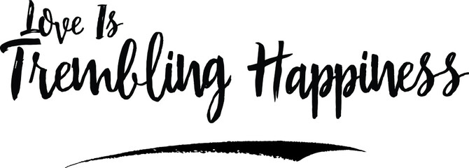 Love Is Trembling Happiness Calligraphy Handwritten Black Color Text On Yellow 
Background