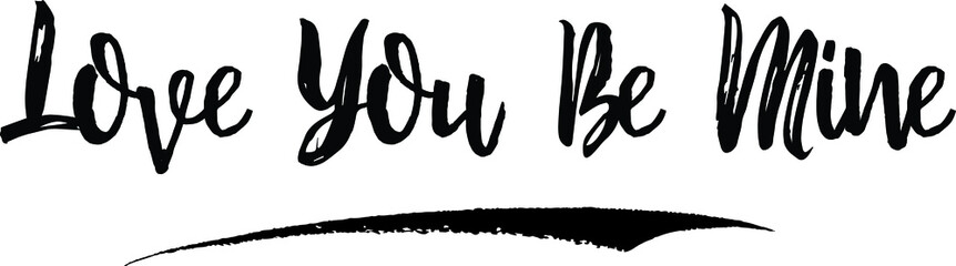  Love You Be Mine Handwritten calligraphy White Color Text On 
Grey Background