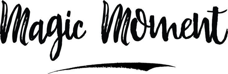 Obraz premium Magic Moment Handwritten calligraphy White Color Text On Grey Background