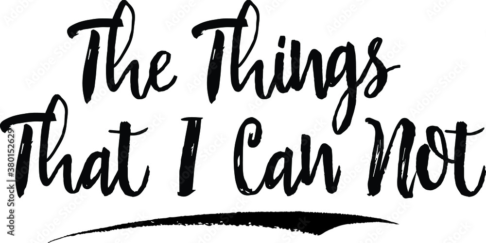 Fototapete the things that i can not handwritten calligraphy white color text on grey background