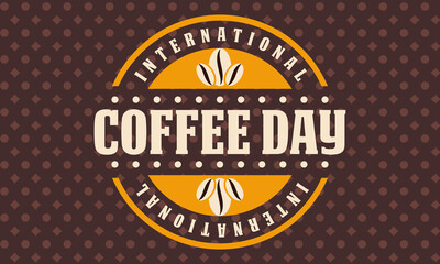 Fototapeta na wymiar International coffee day, 1 st October. Is an occasion that is used to promote and celebrate coffee as a beverage, with events now occurring in places across the world. 