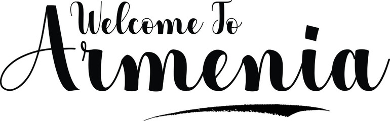 Welcome To Armenia Typography Black Color Text on White Background