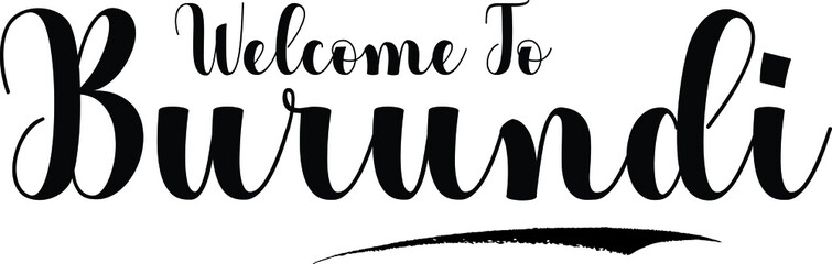 Welcome To Burundi Typography Black Color Text on White Background
