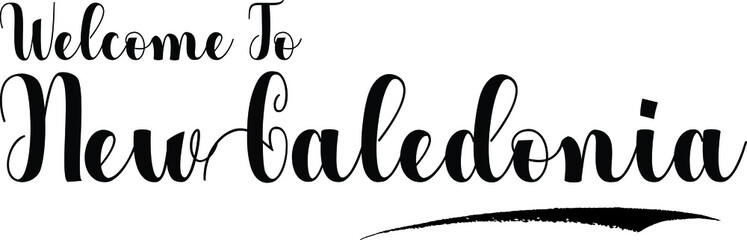 Welcome To New Caledonia Handwritten Calligraphy White Color Text On Black Background