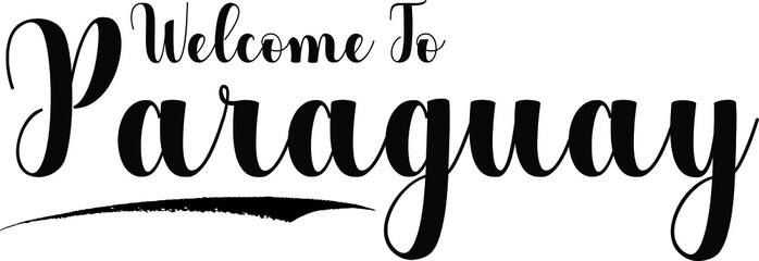 Welcome To Paraguay Handwritten Calligraphy White Color Text On Black Background