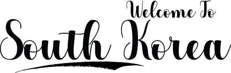 Welcome To South Korea. Handwritten Calligraphy White Color Text On Black Background